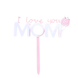 Mother's Day Cake Topper Decoration | I Love You Mom - 1 Pcs