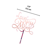 Mother's Day Cake Topper Decoration | Love You Mum - size